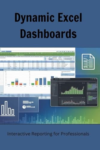 Dynamic Excel Dashboards: Interactive Reporting for Professionals