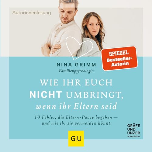 Wie ihr euch nicht umbringt, wenn ihr Eltern seid: 10 Fehler, die Eltern-Paare begehen - und wie ihr sie vermeiden könnt