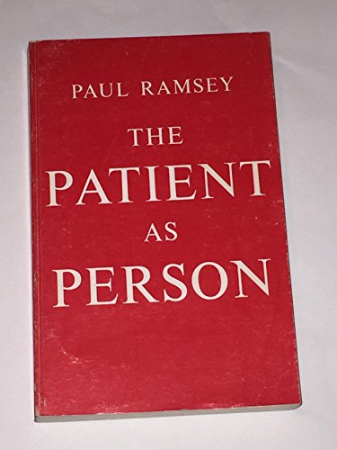 Patient as Person: Exploration in Medical Ethics