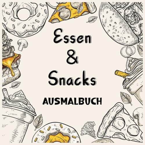 Essen und Snacks - Malbuch für Erwachsene - 100 Einfache Bilder von Essen & Trinken