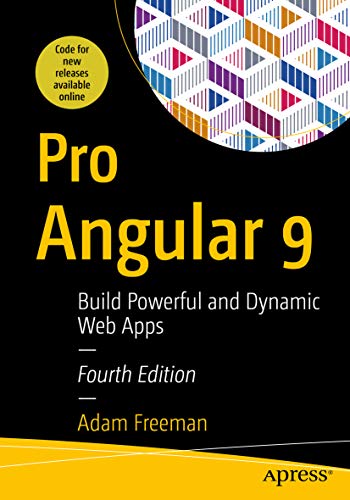 Pro Angular 9: Build Powerful and Dynamic Web Apps (English Edition)