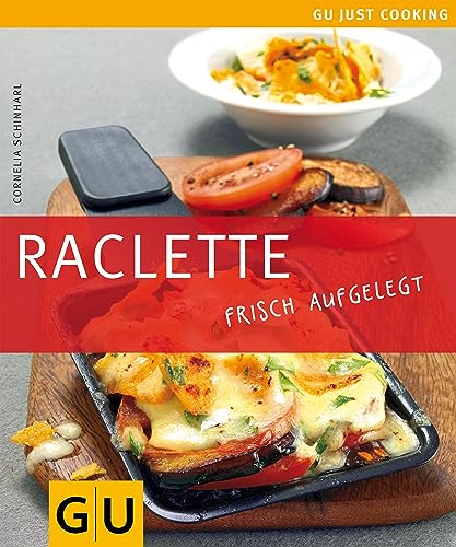 Raclette: frisch aufgelegt (GU Just cooking)