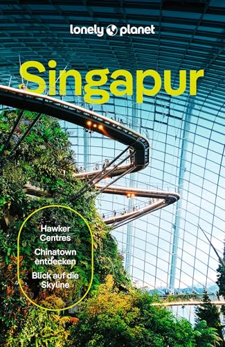 LONELY PLANET Reiseführer Singapur: Eigene Wege gehen und Einzigartiges erleben.