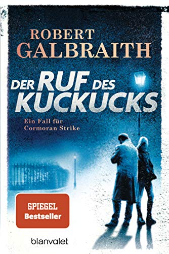 Der Ruf des Kuckucks: Ein Fall für Cormoran Strike - Robert Galbraith ist das Pseudonym von Weltbestsellerautorin J.K. Rowling! (Die Cormoran-Strike-Reihe, Band 1)